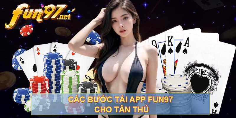 Các bước tải app fun97 cho tân thủ