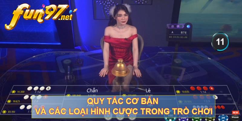 Quy tắc cơ bản và các loại hình cược trong trò chơi