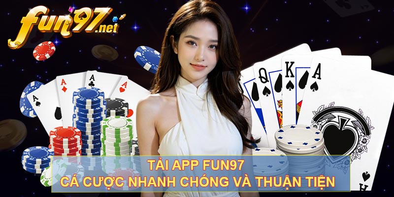 Tải App Fun97 - Cá Cược Nhanh Chóng Và Thuận Tiện